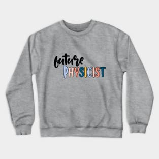 future physicist Crewneck Sweatshirt